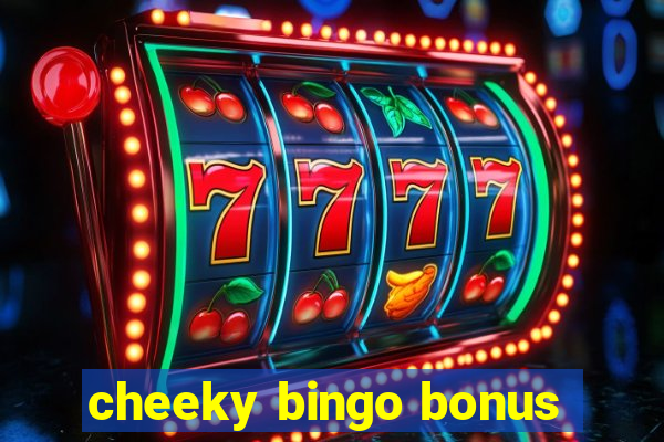 cheeky bingo bonus