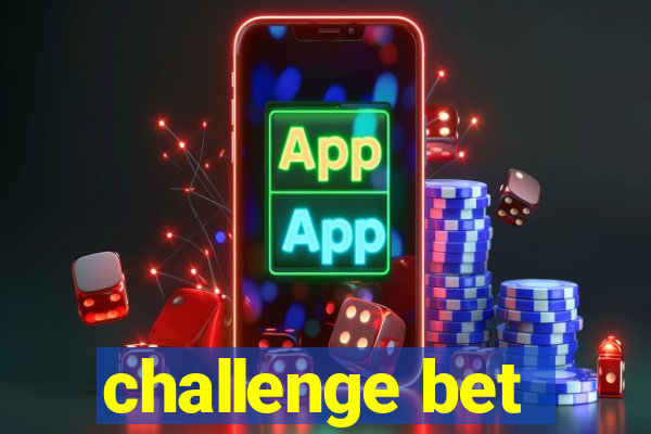 challenge bet