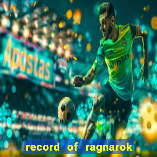 record of ragnarok 3 temporada assistir