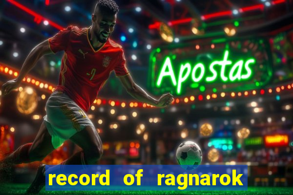 record of ragnarok 3 temporada assistir