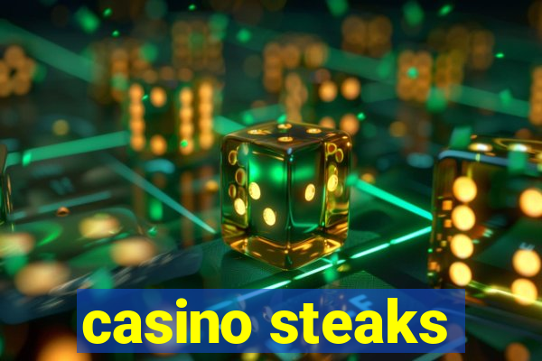 casino steaks