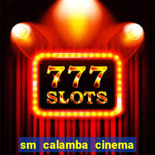 sm calamba cinema ticket price