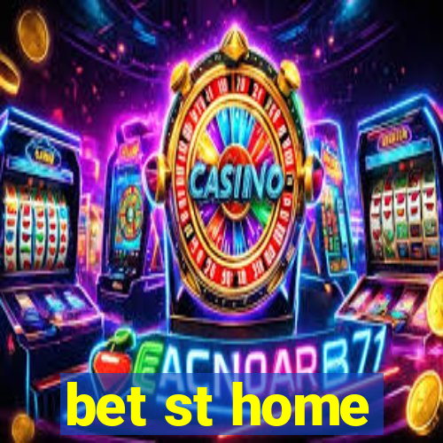 bet st home