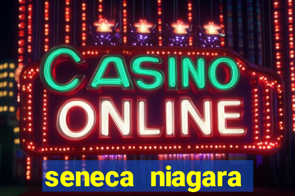 seneca niagara resort & casino hotel