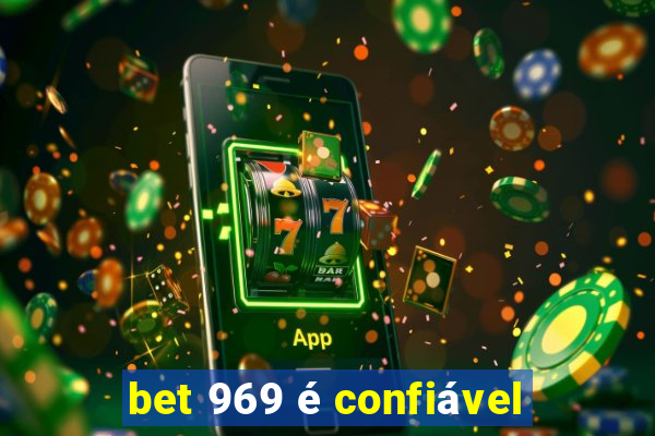 bet 969 é confiável