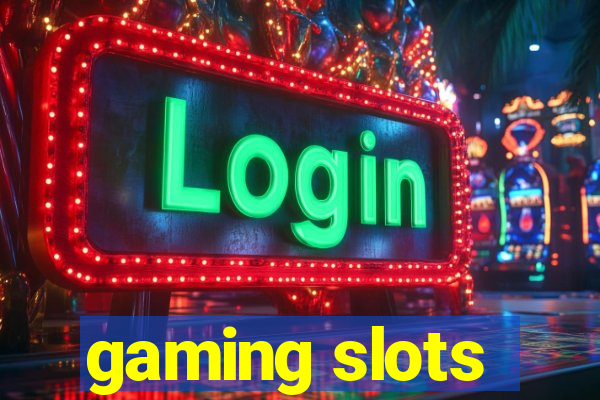 gaming slots