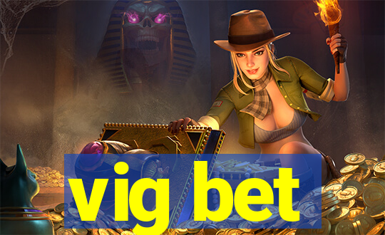 vig bet