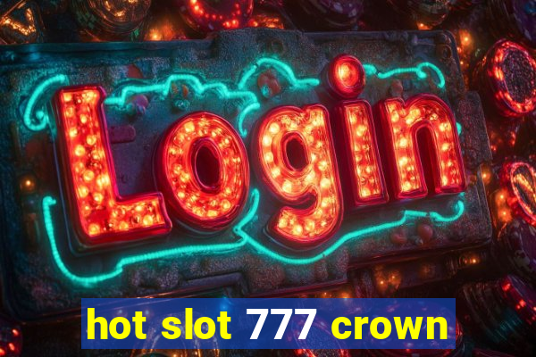 hot slot 777 crown