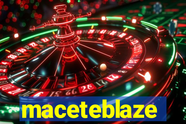 maceteblaze