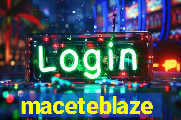 maceteblaze