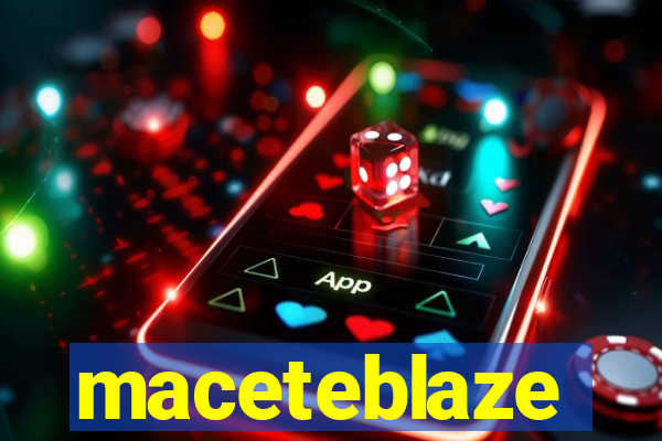 maceteblaze