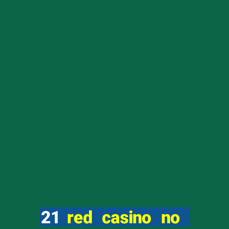 21 red casino no deposit bonus