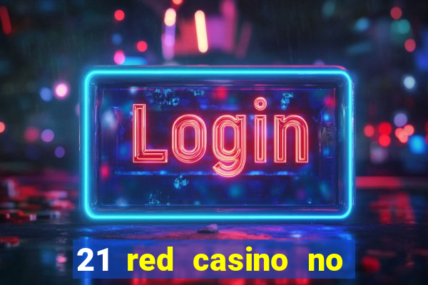 21 red casino no deposit bonus