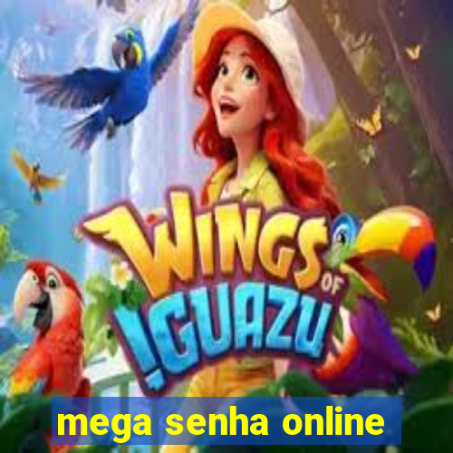 mega senha online