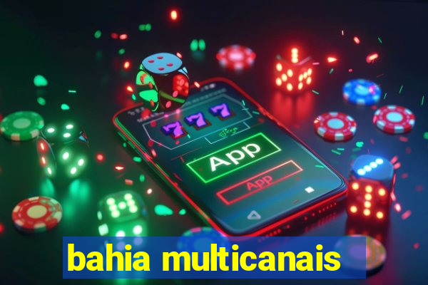 bahia multicanais