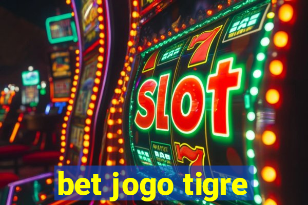 bet jogo tigre