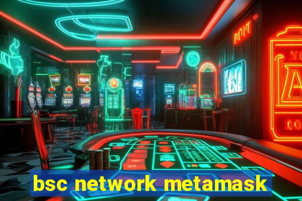 bsc network metamask