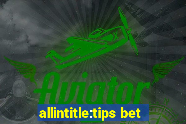 allintitle:tips bet