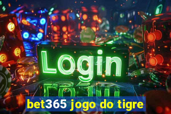 bet365 jogo do tigre