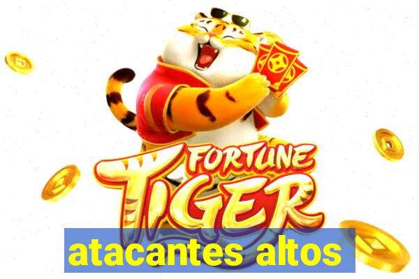 atacantes altos