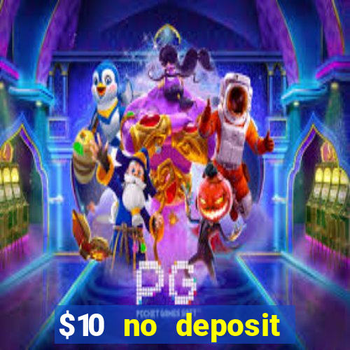 $10 no deposit mobile casino 2019