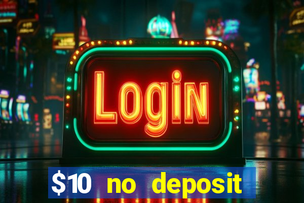 $10 no deposit mobile casino 2019