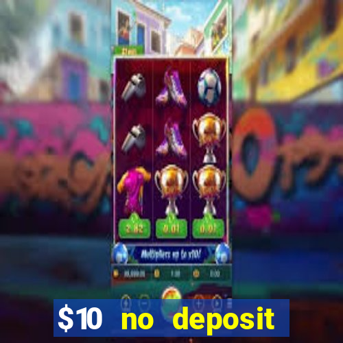 $10 no deposit mobile casino 2019