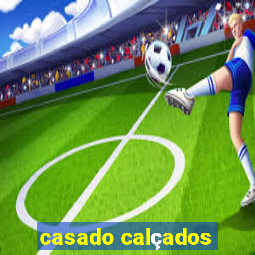 casado calçados