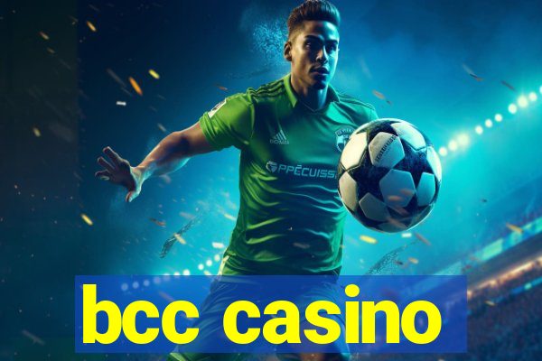 bcc casino