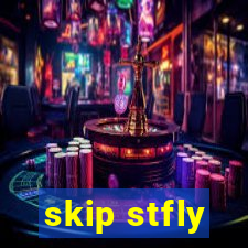 skip stfly