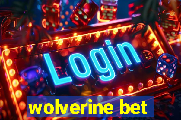 wolverine bet