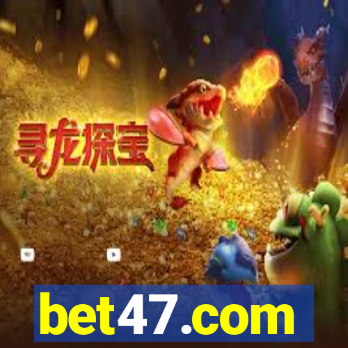 bet47.com