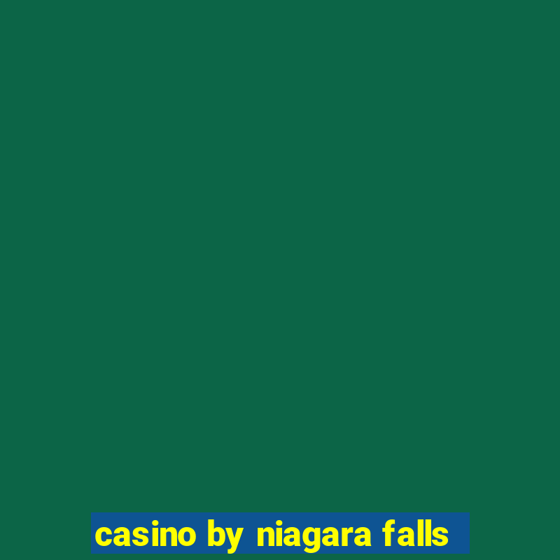 casino by niagara falls