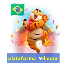 plataforma 9d.com é confiável