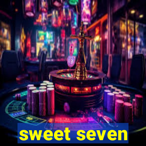 sweet seven