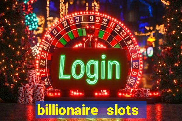 billionaire slots slots game