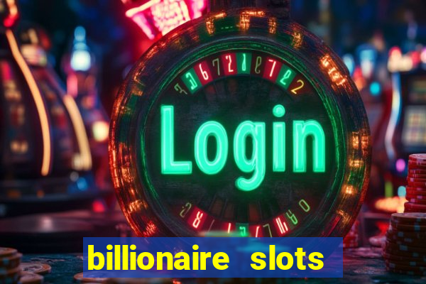 billionaire slots slots game