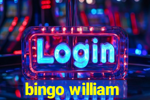 bingo william