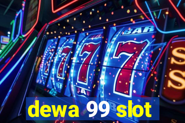 dewa 99 slot