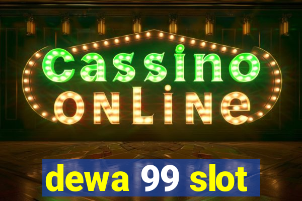 dewa 99 slot