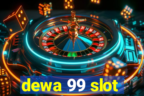 dewa 99 slot