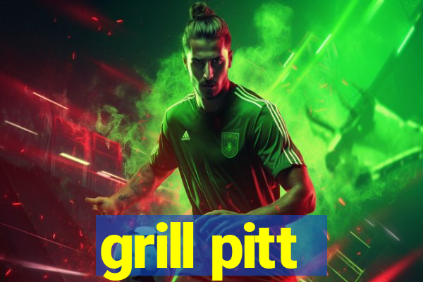 grill pitt