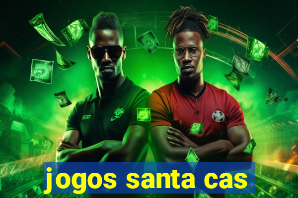 jogos santa cas