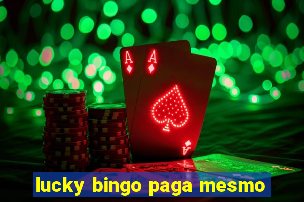 lucky bingo paga mesmo