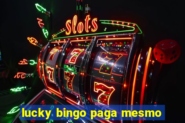 lucky bingo paga mesmo