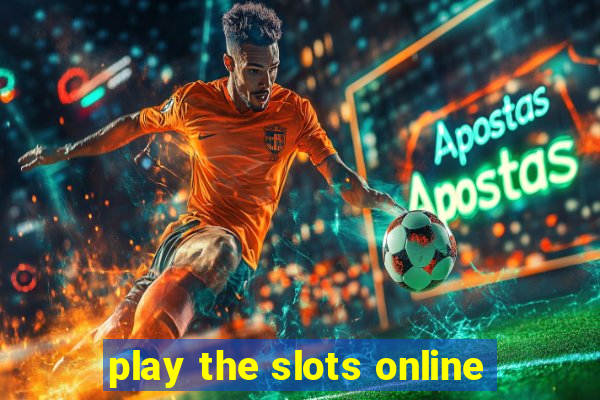 play the slots online