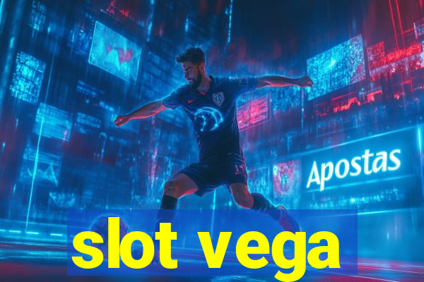 slot vega