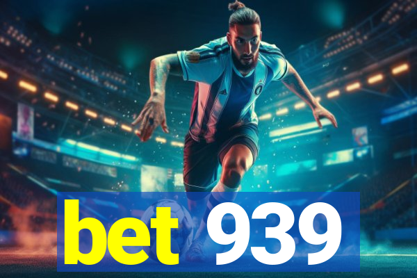 bet 939