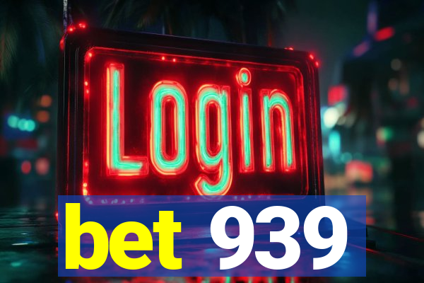 bet 939