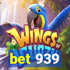 bet 939